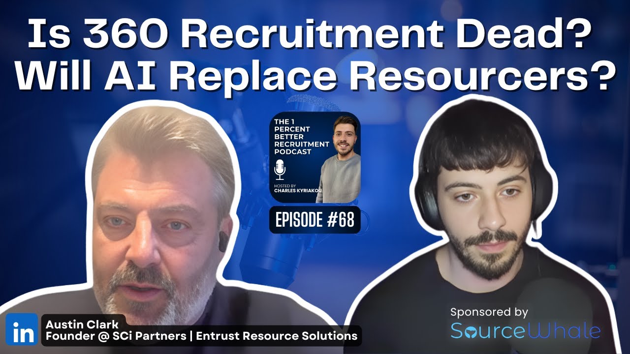 EP 68 - Is 360 Recruitment Dead? Will AI Replace Delivery Consultants? w/ Austin Clark