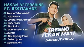 Download lagu Hasantoys Ft. Restianade - TRESNO TEKAN MATI - SAKTENANE - GULU PEDOT || DANGDUT KOPLO HITS 2025 mp3