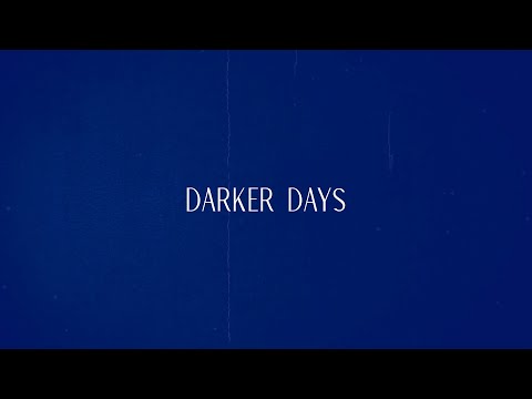 Video thumbnail for Darker Days