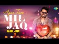 Agar Tum Mil Jao Rahul Jain Unplugged Piano Cover Shreya Ghoshal New Hindi Song