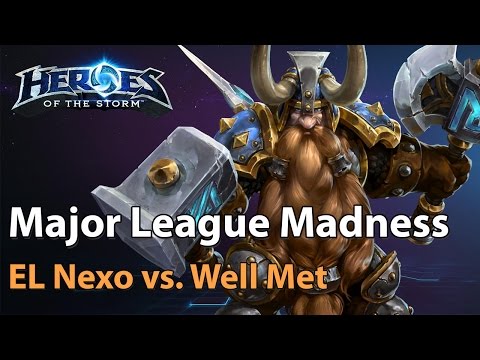 Major League Madness: EL Nexo vs. Well Met - Heroes of the Storm
