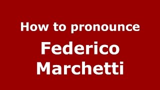How to pronounce Federico Marchetti