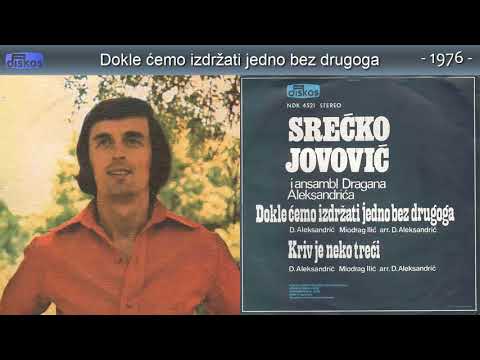 Srecko Jovovic - Dokle cemo izdrzati jedno bez drugoga - (Audio 1976)