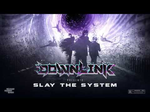 DOWNLINK • SLAY THE SYSTEM [DJ MIX]