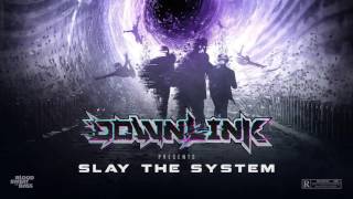 DOWNLINK • SLAY THE SYSTEM [DJ MIX]