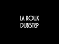 La Roux - I'm Not Your Toy (Dubstep) 