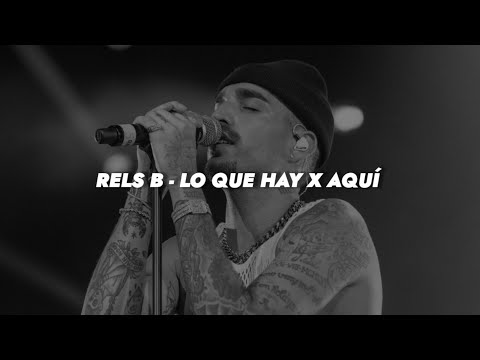 Rels B - lo que hay x aquí || LETRA
