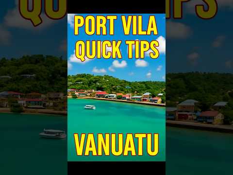 Port Vila Travel Tips: What You Need to Know!
