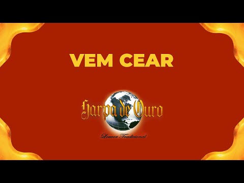 Harpa de Ouro - Vem Cear (Com Letra)