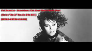 Pat Benatar-Sometimes The Good Guys Finish First (Retro &#39;&#39;Rock&#39;&#39; Tracks 80s Edit)[INTRO-OUTRO CLEAN]