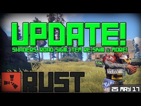 Rust Update 25-05-2017 - Shaders, Road Sign, Item Re-Skin & More!