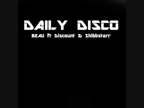 Beau Ft. Discount & Shibbstarr - Daily Disco (Original Mix)