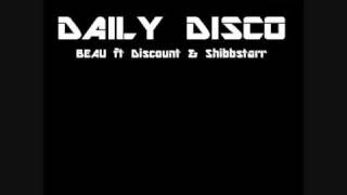 Beau Ft. Discount & Shibbstarr - Daily Disco (Original Mix)