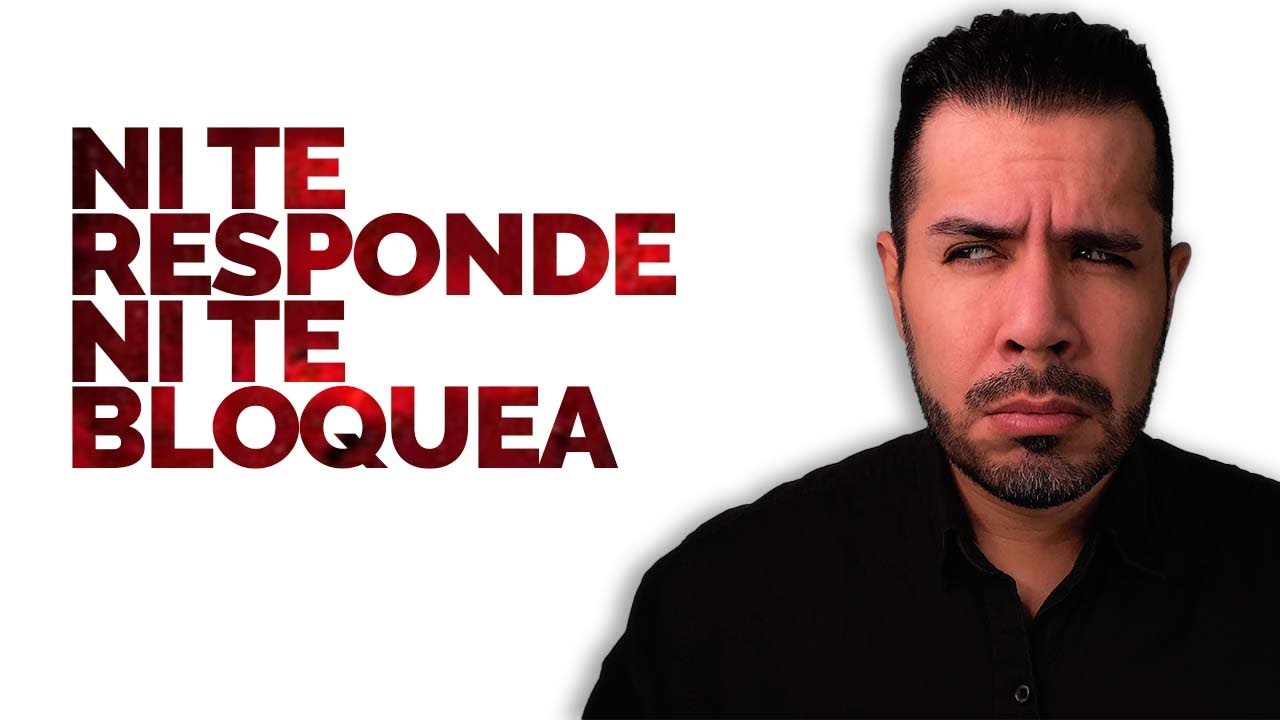 NO TE RESPONDE LOS MENSAJES PERO TAMPOCO TE BLOQUEA