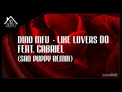 Dino MFU - Like Lovers Do Feat.Gabriel (Sad Puppy remix) Zero080