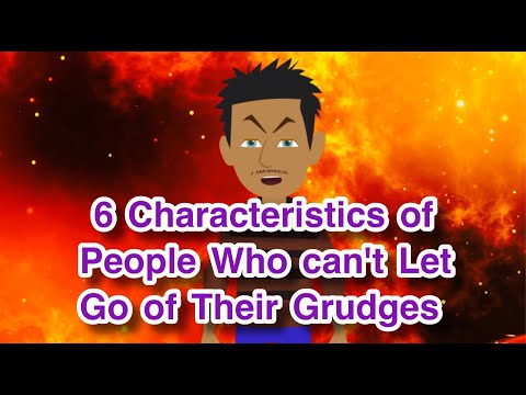 6 Characteristics of People Who can't Let Go of Their Grudges