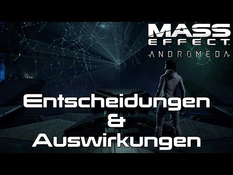 Entscheidungen & Auswirkungen - Mass Effect Andromeda Guide