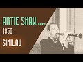 Artie Shaw - Similau - Artie Shaw Artie Shaw - Similau