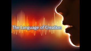 The Language of Creation
