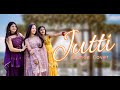 Jutti - Ammy Virk & Mannat Noor | Sonam Bajwa | Muklawa | Punjabi Song | Dance Cover