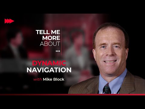 Dynamic navigation w/ Mike Block | Tell Me More About