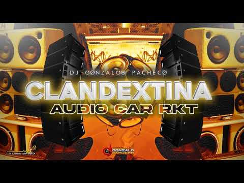 CLANDEXTINA PARTY Vol .3 - AUDIO CAR RKT (Dj Gønzalo® Pachecø Linea 44)