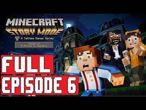 Minecraft Story Mode Episode 6 Gameplay Walkthrough Part 1 FULL EPISODE / FULL GAME