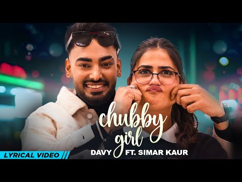 Chubby Girl (Lyrical) — watch video
