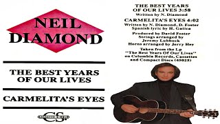 Neil Diamond - Best Years of Our Lives/Carmelita&#39;s Eyes (1989 2 Track Single in HD Audio)