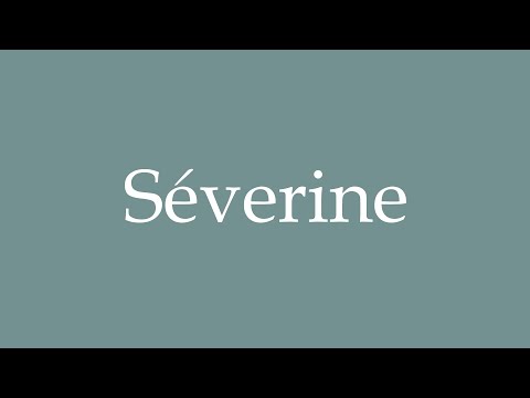 How to Pronounce ''Séverine'' Correctly in French