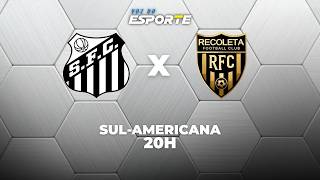 SANTOS X DEPORTIVO RECOLETA - AO VIVO | SUL-AMERICANA – 14/04/2026