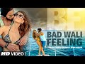 Indeep Bakshi BAD WALI FEELING Video Song Ft Neha Kakkar T Series