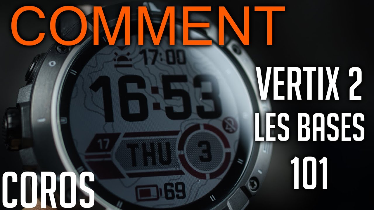 Comment Utiliser la Montre Coros Vertix 2 (Les bases)