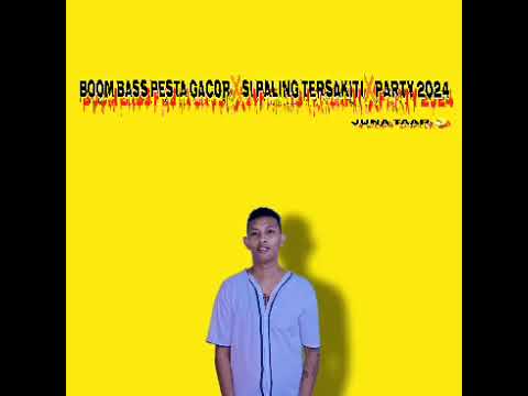 DJ TERBARU FULL BASS BOOM BASS PESTA GACOR X SI PALING TERSAKITI X PARTY 2024