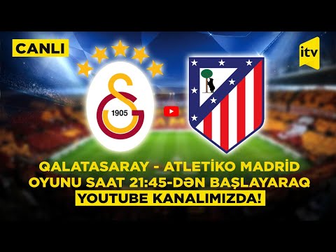 UEFA Çempionlar Liqası | Qalatasaray - Atletiko Madrid | CANLI