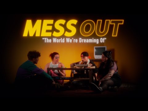 Mess Out - The World We're Dreaming Of