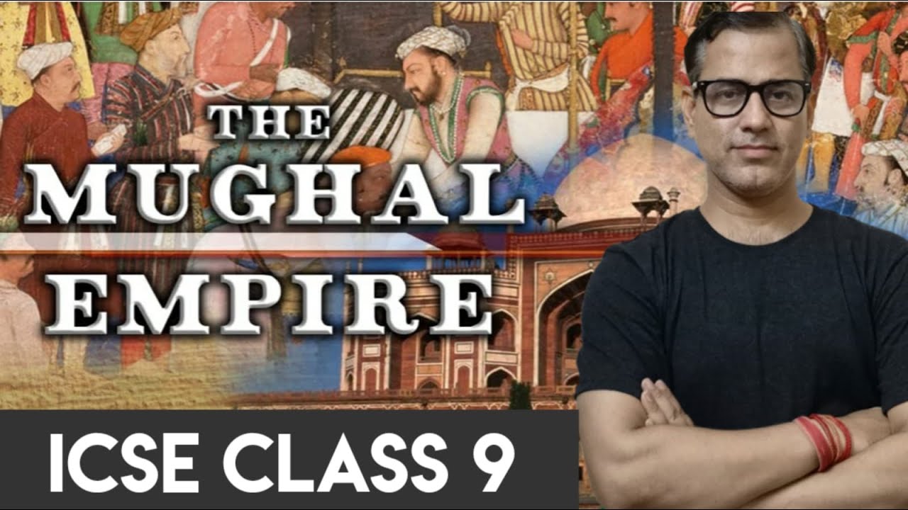 The Mughal Empire One Shot | ICSE Class 9 History | @sirtarunrupani