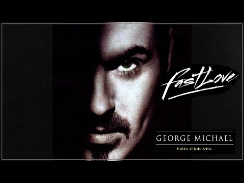 GEORGE MICHAEL -  Fastlove (Felix Club Mix)
