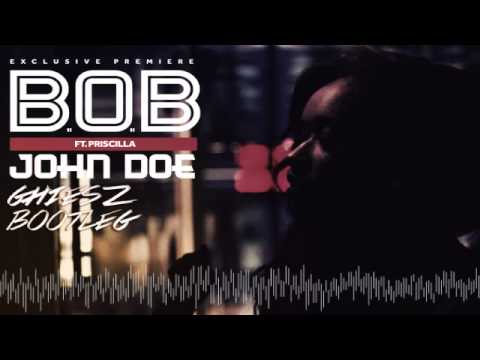 B.o.B - John Doe ft. Priscilla (Ghiesz Bootleg)