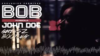 B.o.B - John Doe ft. Priscilla (Ghiesz Bootleg)