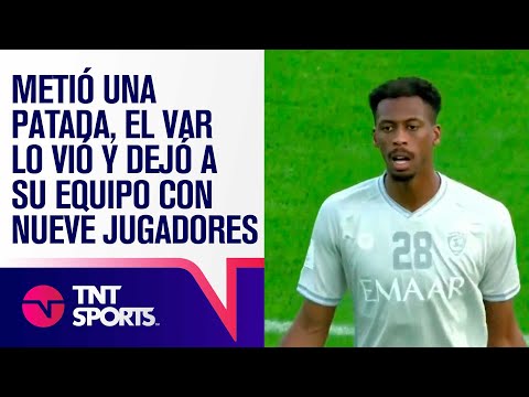 Metió una PATADA irresponsable 😱, el VAR lo vió 🔍 y dejó al AL HILAL con NUEVE jugadores 🟥