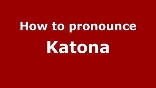 How to pronounce Katona