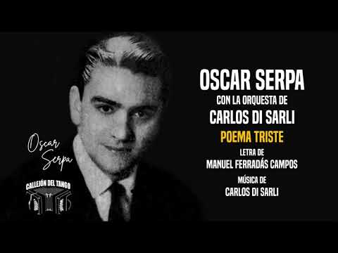 Oscar Serpa con la orquesta de Carlos Di Sarli - Poema Triste