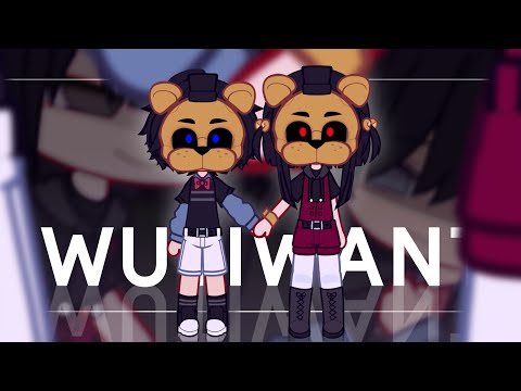 WUTIWANT [MEME] |Evan & Cassidy| FNAF (my au)
