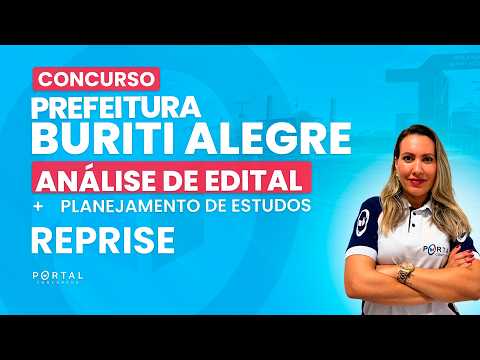 CONCURSO PREF. BURITI ALEGRE/GO: ANÁLISE DE EDITAL + PLANEJAMENTO DE ESTUDOS - REPRISE