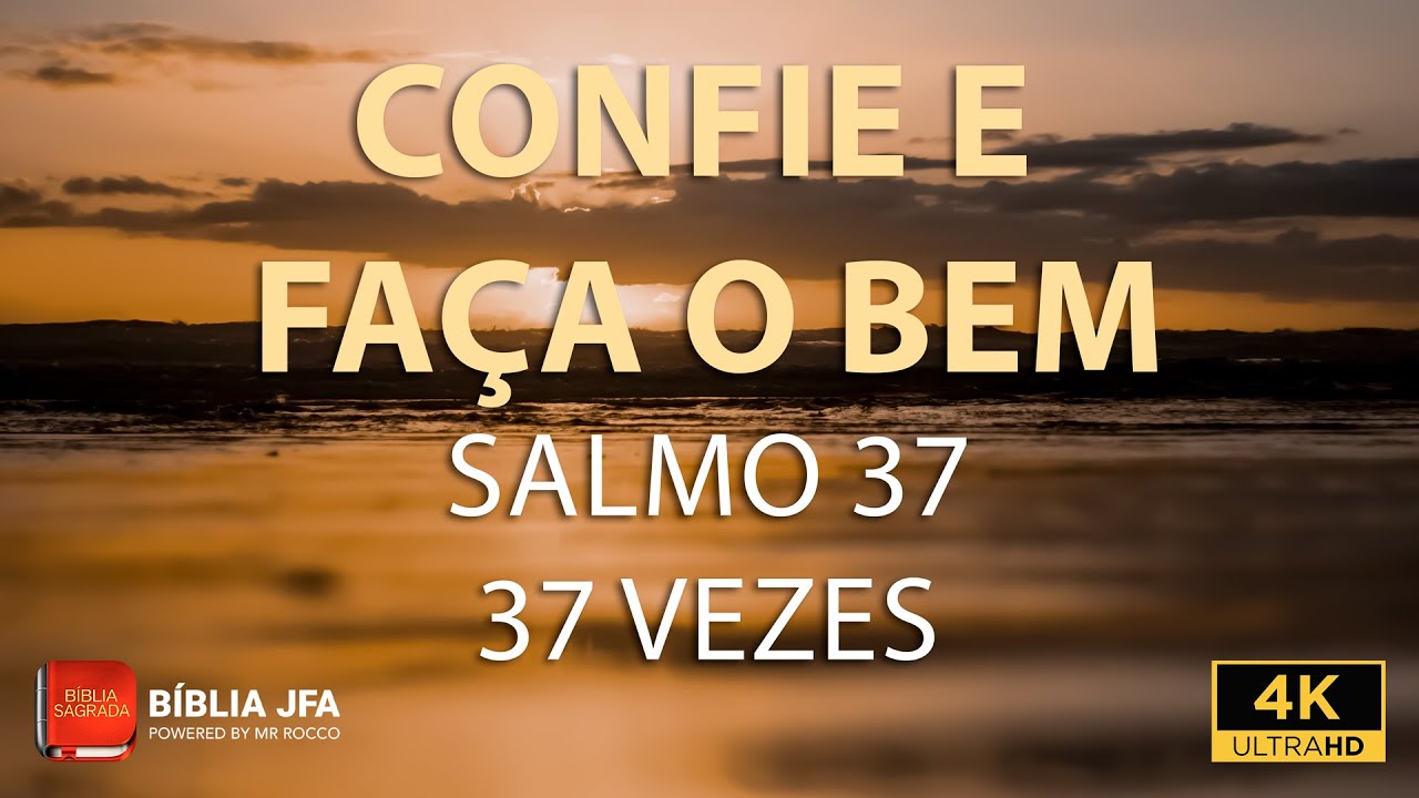 Salmo 37 37 vezes | Confie no Senhor e entregue a Ele todos os seus caminhos 🛣️ - Bíblia JFA Offline