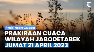 Prakiraan Cuaca Jabodetabek Jumat 21 April 2023, Bogor Diprakirakan Hujan Ringan Siang Hari