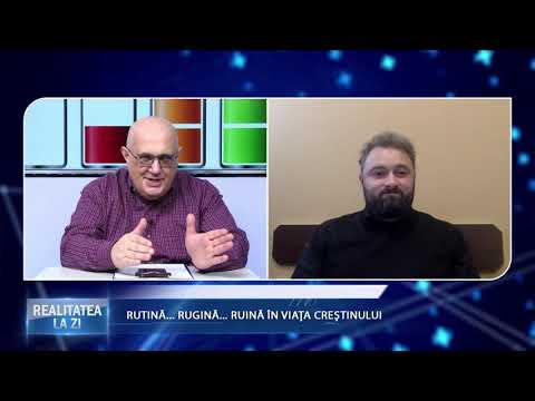 Realitatea la Zi | RUTINĂ... RUGINĂ... RUINĂ ÎN VIAŢA CREŞTINULUI | Ştefan Iluţan, pastor