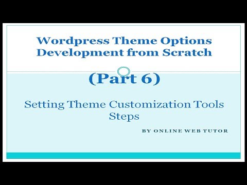 Wordpress Theme Options Development Part 6 Theme Customization settings Tool Setup in Wordpress