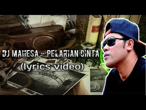Dj Mahesa - Pelarian Cinta (lyrics video)